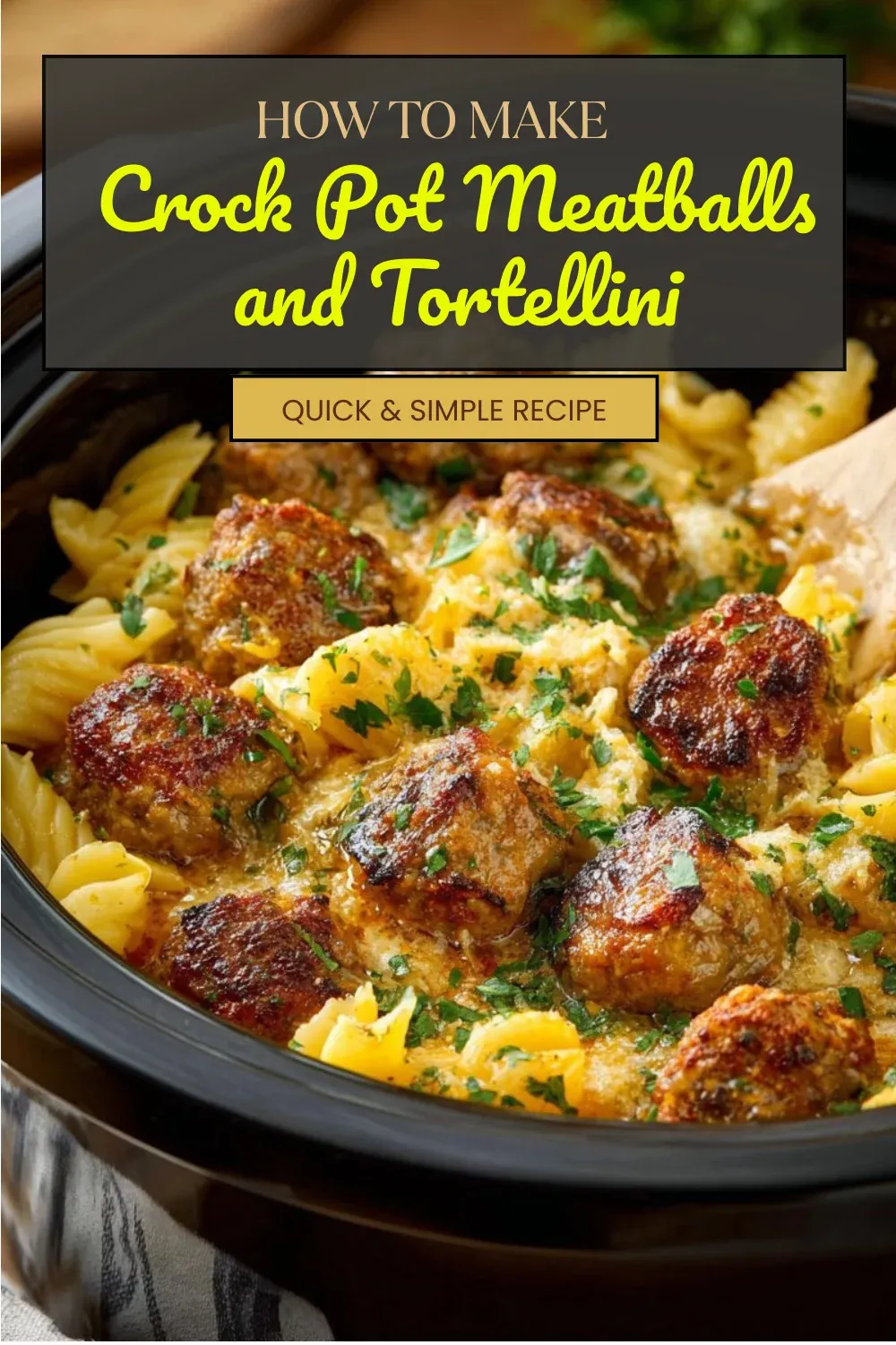 Crock Pot Meatballs and Tortellini